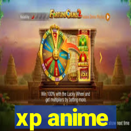 xp anime